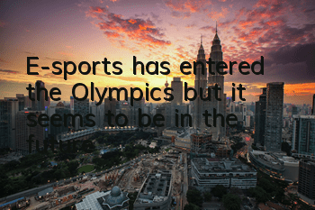 E-sports has entered the Olympics, but it seems to be in the future