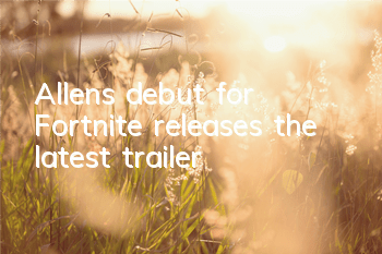 Allen's debut for Fortnite releases the latest trailer