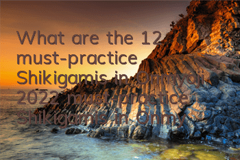 What are the 12 must-practice Shikigamis in Onmyoji (2022 must-practice Shikigamis in Onmyoji games)