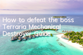 How to defeat the boss (Terraria Mechanical Destroyer Guide)