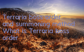 Terraria boss order and summoning method (What is Terraria boss order)