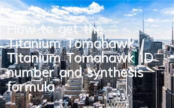 How to get the Titanium Tomahawk, Titanium Tomahawk ID number and synthesis formula