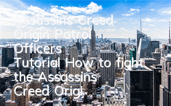 Assassin's Creed Origin Patrol Officer's Tutorial (How to fight the Assassin's Creed Origin Patrol Officer's Best)