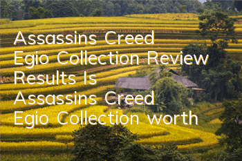 Assassin's Creed Egio Collection Review Results (Is Assassin's Creed Egio Collection worth playing)