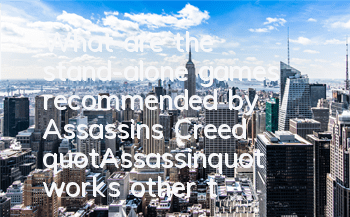 What are the stand-alone games recommended by Assassin's Creed (