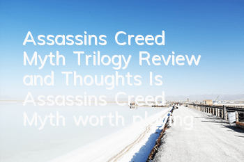 Assassin's Creed Myth Trilogy Review and Thoughts (Is Assassin's Creed Myth worth playing)