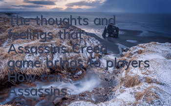 The thoughts and feelings that Assassin's Creed game brings to players (How can Assassin's Creed become an Assassin Legend)