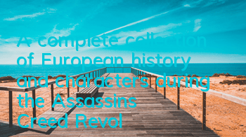 A complete collection of European history and characters during the Assassin's Creed Revolution (revealing the final ending of the Assassin's Creed Revolution)