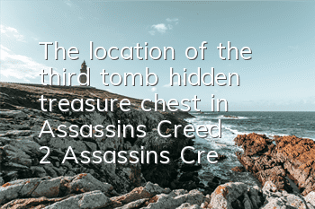 The location of the third tomb hidden treasure chest in Assassin's Creed 2 (Assassin's Creed 2's tomb skills guide)