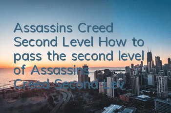 Assassin's Creed Second Level (How to pass the second level of Assassin's Creed Second Level)