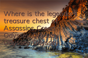 Where is the legendary treasure chest of Assassin's Creed Odyssey Odyssey Odyssey Odyssey Odyssey Odyssey Odyssey Odyssey Odyssey Odyssey Odyssey Odyssey Odyssey Odyssey Odyssey Odyssey Odyssey Odyssey Odyssey Odyssey