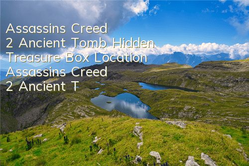 Assassin's Creed 2 Ancient Tomb Hidden Treasure Box Location (Assassin's Creed 2 Ancient Tomb Treasure Box Tips)
