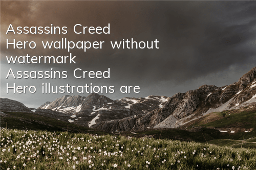 Assassin's Creed Hero wallpaper without watermark (Assassin's Creed Hero illustrations are good)