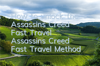 How to unlock the Assassin's Creed Fast Travel (Assassin's Creed Fast Travel Method)