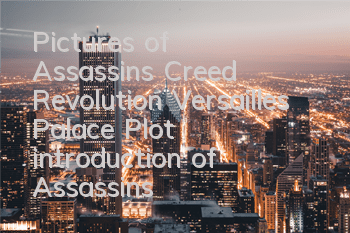 Pictures of Assassin's Creed Revolution Versailles Palace (Plot introduction of Assassin's Creed Revolution)
