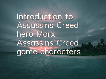 Introduction to Assassin's Creed hero Marx (Assassin's Creed game characters)