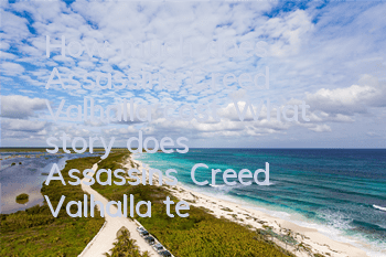 How much does Assassin's Creed Valhalla cost (What story does Assassin's Creed Valhalla tell)