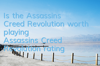 Is the Assassin's Creed Revolution worth playing (Assassin's Creed Revolution rating)