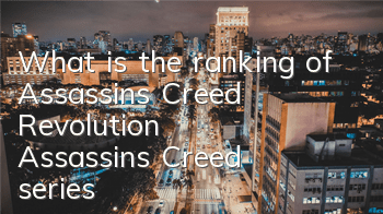 What is the ranking of Assassin's Creed Revolution (Assassin's Creed series)