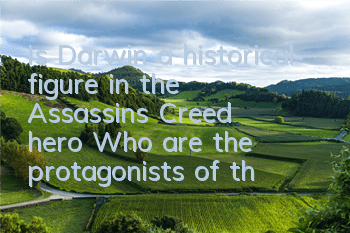 Is Darwin a historical figure in the Assassin's Creed hero (Who are the protagonists of the Assassin's Creed heroes)