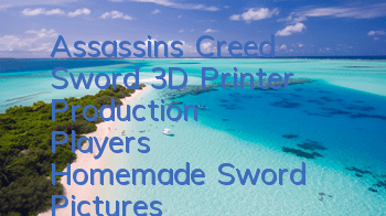 Assassin's Creed Sword 3D Printer Production (Player's Homemade Sword Pictures)