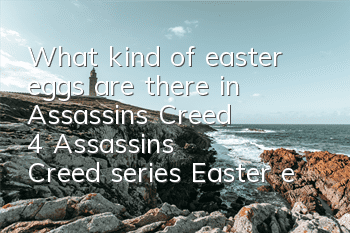 What kind of easter eggs are there in Assassin's Creed 4 (Assassin's Creed series Easter eggs in the inventory)