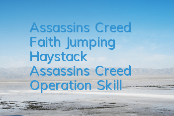Assassin's Creed Faith: Jumping Haystack (Assassin's Creed Operation Skill)