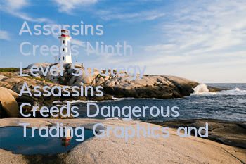 Assassin's Creed's Ninth Level Strategy (Assassin's Creed's Dangerous Trading Graphics and Text Process)