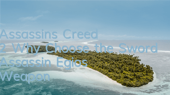 Assassin's Creed 2 Why Choose the Sword (Assassin Egio's Weapon)