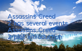 Assassin's Creed 2 has several events (Assassin's Creed 2 plot introduction)