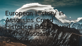 European History in Assassin's Creed (Historical Background of the Assassin's Creed Revolution)