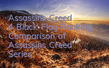 Assassin's Creed 4: Black Flag Ranking (Comparison of Assassin's Creed Series)