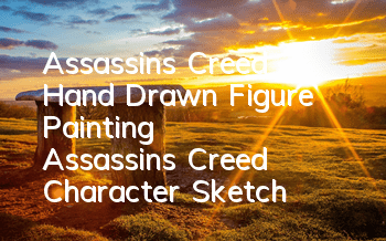 Assassin's Creed Hand Drawn Figure Painting (Assassin's Creed Character Sketch)