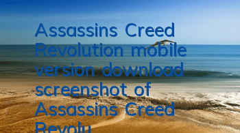 Assassin's Creed Revolution mobile version download (screenshot of Assassin's Creed Revolution mobile game)