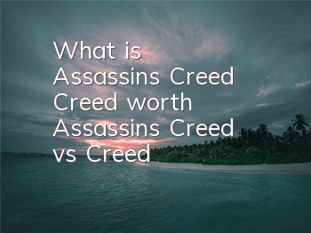 What is Assassin's Creed Creed worth (Assassin's Creed vs Creed)