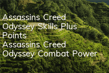Assassin's Creed Odyssey Skills Plus Points (Assassin's Creed Odyssey Combat Power)