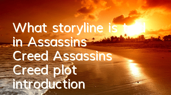 What storyline is told in Assassin's Creed (Assassin's Creed plot introduction)