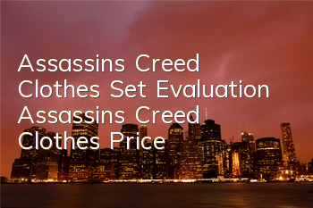 Assassin's Creed Clothes Set Evaluation (Assassin's Creed Clothes Price)