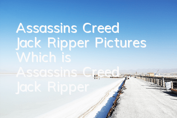 Assassin's Creed Jack Ripper Pictures (Which is Assassin's Creed Jack Ripper)
