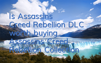 Is Assassin's Creed Rebellion DLC worth buying (Assassin's Creed Rebellion Collection)