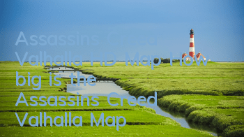 Assassin's Creed Valhalla HD Map (How big is the Assassin's Creed Valhalla Map)