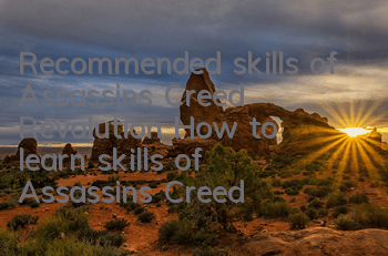 Recommended skills of Assassin's Creed Revolution (How to learn skills of Assassin's Creed Revolution)