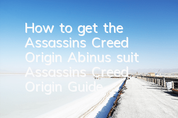 How to get the Assassin's Creed Origin Abinus suit (Assassin's Creed Origin Guide)