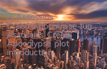 Is Assassin's Creed Apocalypse fun (Assassin's Creed Apocalypse plot introduction)
