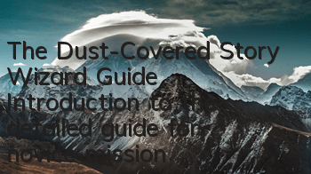 The Dust-Covered Story Wizard Guide (Introduction to the detailed guide for novice mission wizard)