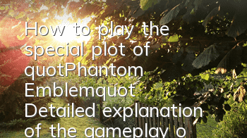 How to play the special plot of 