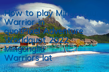 How to play Mingongliu Warrior in