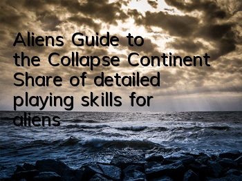 Alien's Guide to the Collapse Continent (Share of detailed playing skills for aliens)