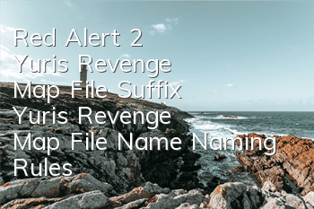 Red Alert 2 Yuri's Revenge Map File Suffix (Yuri's Revenge Map File Name Naming Rules)