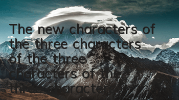 The new characters of the three characters of the three characters of the three characters of the three characters of the three characters of the three characters of the many characters)